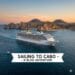 The Carnival Firenze cruise ship approaching the famous arches of Cabo San Lucas, Mexico at sunset. A white banner overlay on the image reads, "Sailing to Cabo - A Blog Adventure."