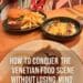 A promotional graphic for a Venetian food guide featuring a wild mushroom tamale, an ahi tuna appetizer, and a burger with fries. Text overlay reads "How to Conquer the Venetian Food Scene Without Losing Your Mind.