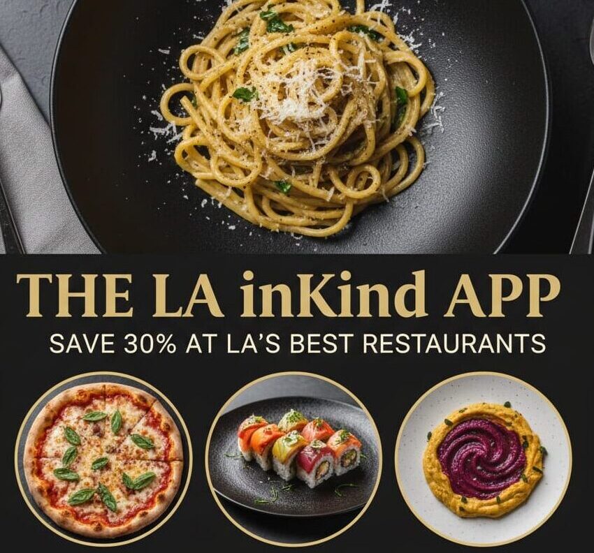 A high-end lifestyle graphic titled "The LA inKind App" featuring a top-down view of a gourmet Roman pasta dish, a Neapolitan pizza from Pizzana, premium sushi from Katsuya, and whipped eggplant from Elephante. The text reads "Save 30% at LA's Best Restaurants."