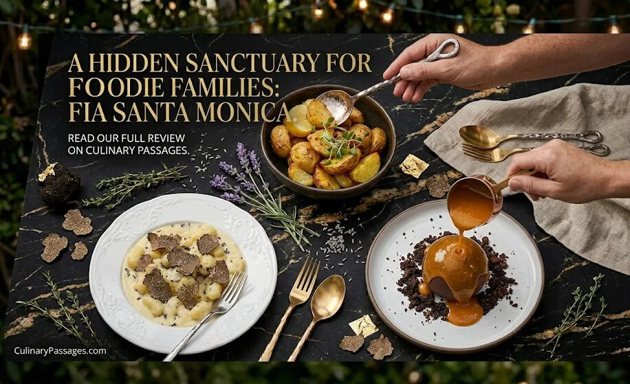 A high-end lifestyle advertisement for Culinary Passages featuring a dark marble tabletop with truffle gnocchi, roasted potatoes, and a melting chocolate sphere. Gold text reads: "A Hidden Sanctuary For Foodie Families: Fia Santa Monica.